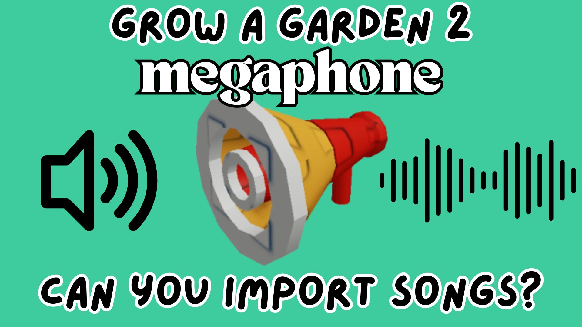 The Megaphone item from Grow a Garden 2, with "Can you import songs?" written at the bottom of the image.