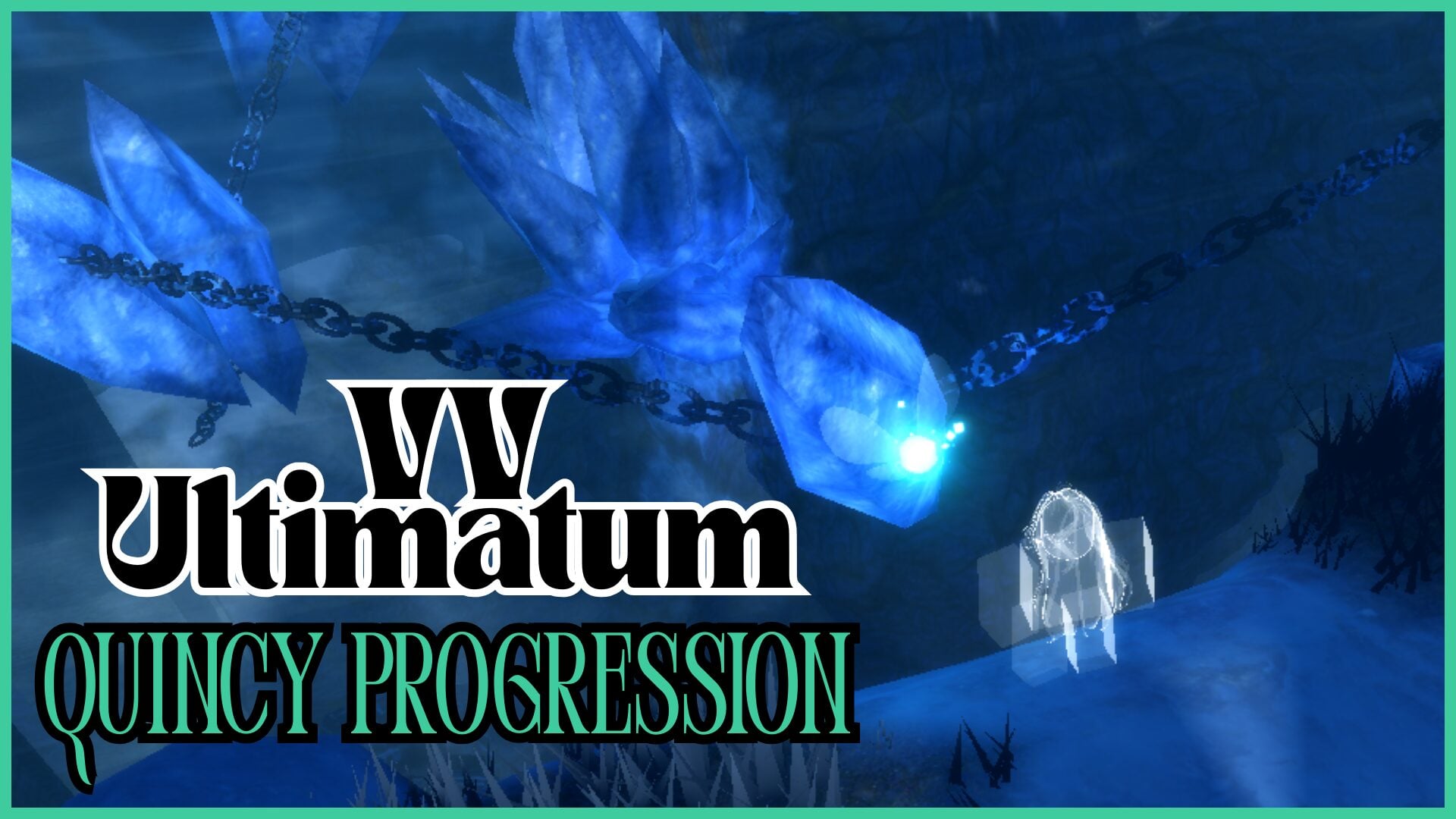 A ghostly character stands at the edge of a cliff looking down into a cavern with giant chains attached to glowing blue crystals. To the left, text is written, reading "VV Ultimatum Quincy Progression".