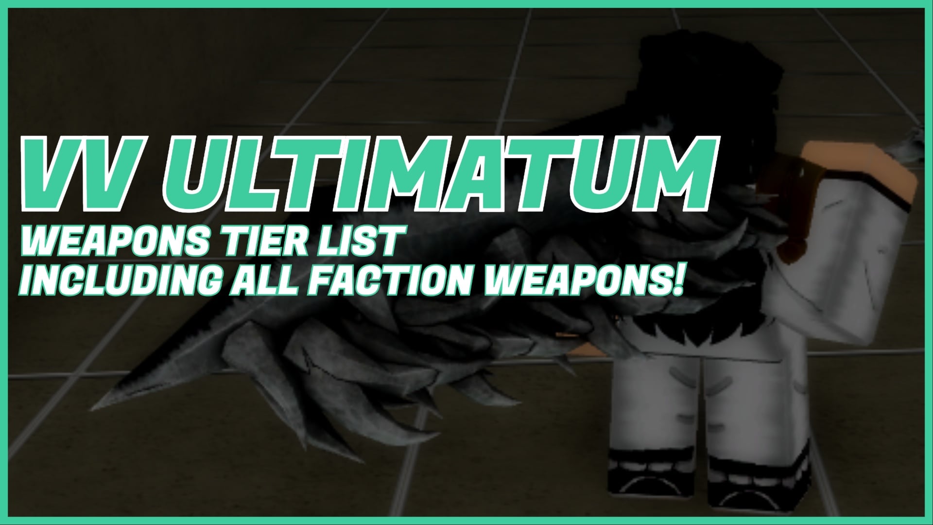 Feature image for our vv ultimatum weapons tier list, showing the back of a hollow player holding a greatsword in a dingy and dark room. Over the top covering the left of the image is the article title in bold green and white lettering